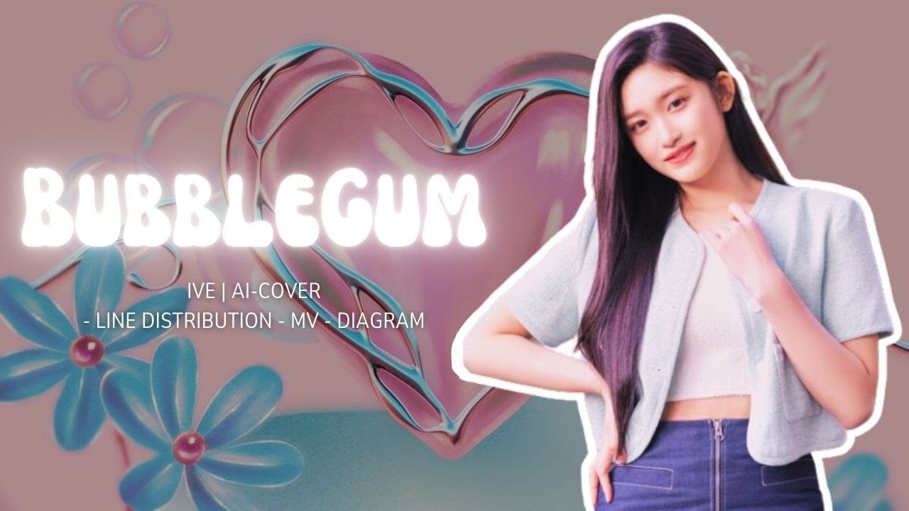 IVE | AI-COVER | BUBBLEGUM + MV +Line Distribution + Diagram