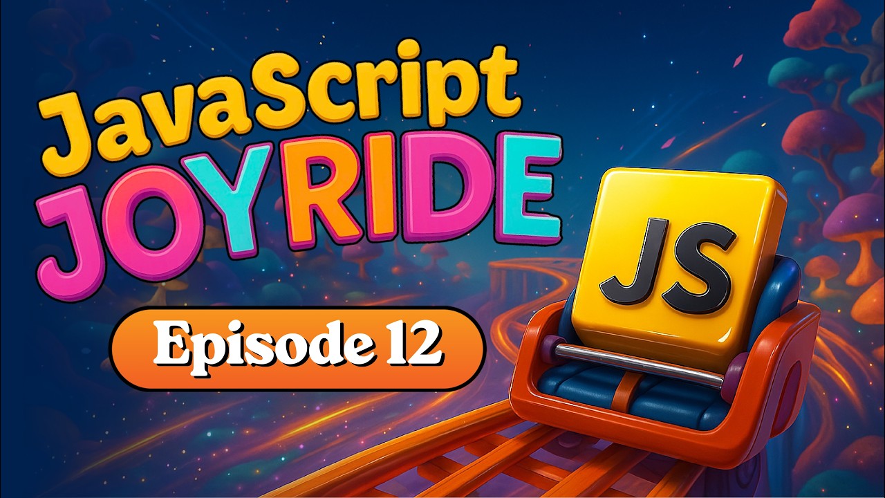 JavaScript Complete Course | JavaScript JoyRide Episode 12 | Timers, Async JS & Browser Storage
