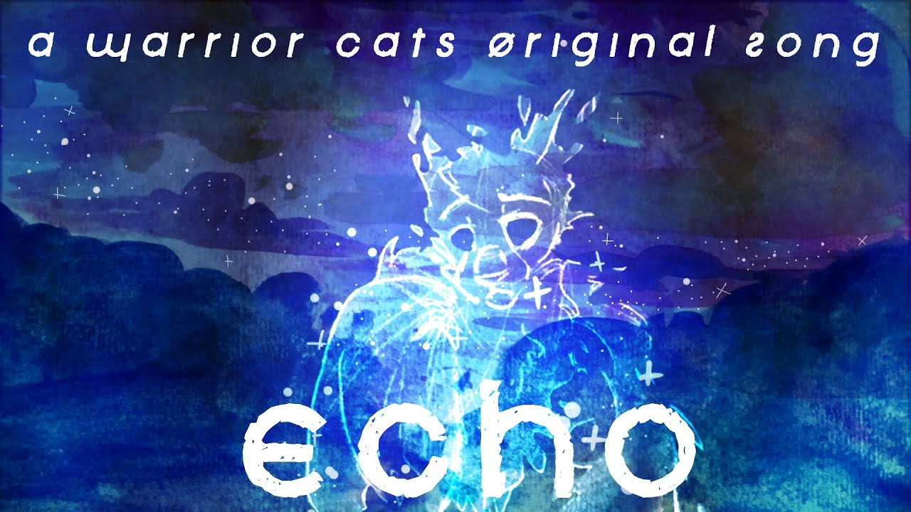 Echo - A Warrior Cats Original Song