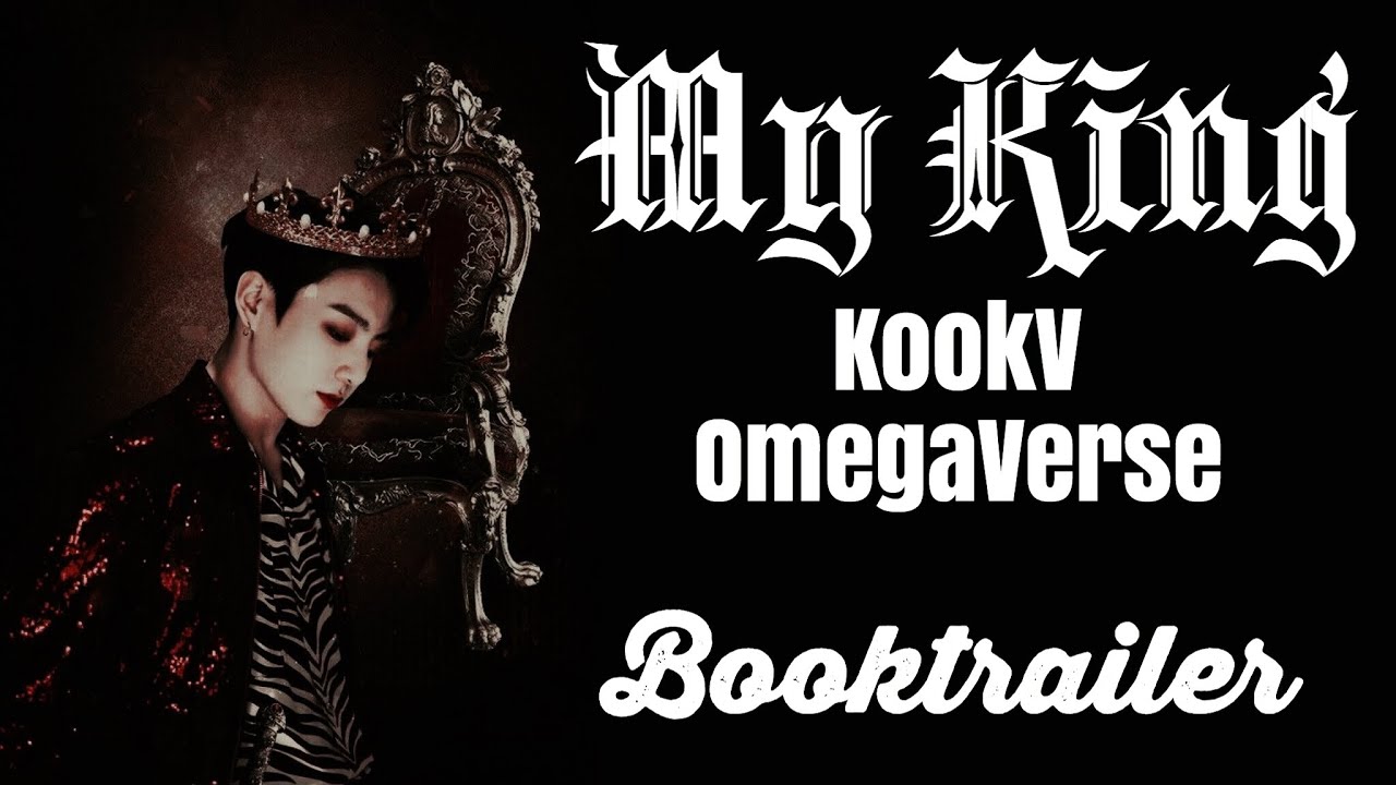 My King (KookV) -OmegaVerse- |Booktrailer|