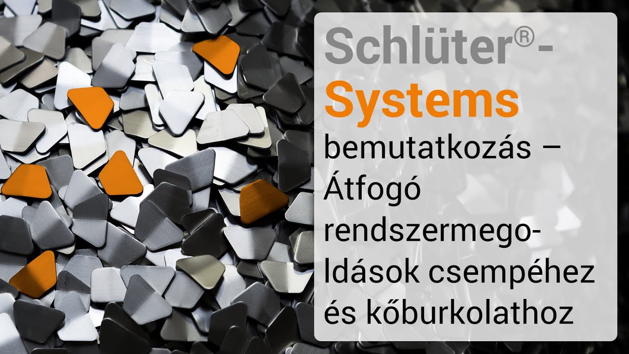 Schlüter-Systems bemutatkozás – Átfogó rendszermegoldások csempéhez és kőburkolathoz
