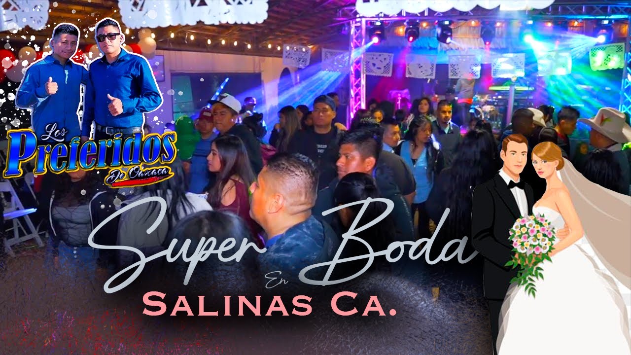 Con Los Preferidos de Oaxaca siempre se pone bueno el Ambiente !! Boda en Salinas California ,
