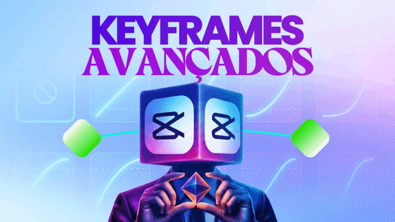 🎯 O Guia Definitivo de Keyframes no CapCut (Do Zero ao Domínio Total)