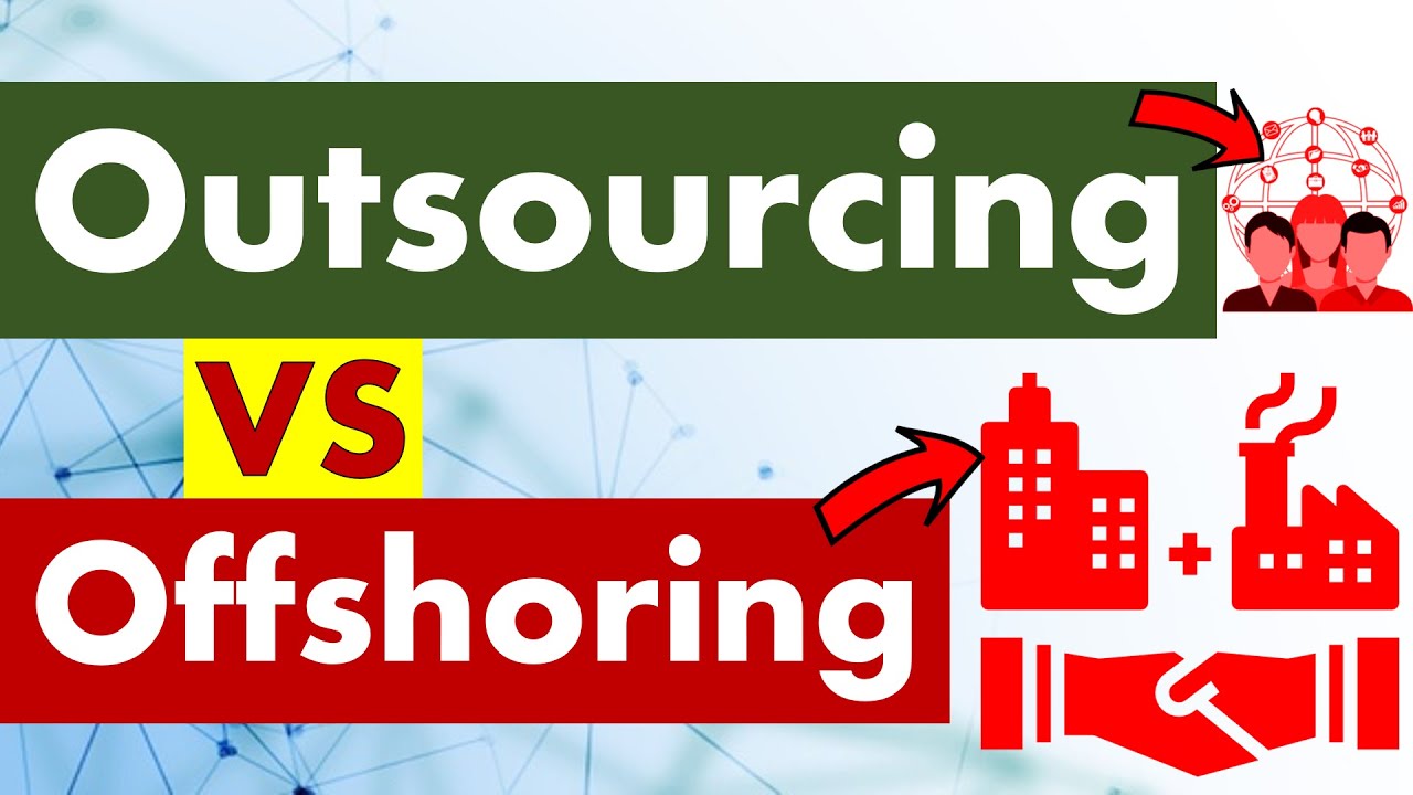 Differences between Outsourcing and Offshoring.