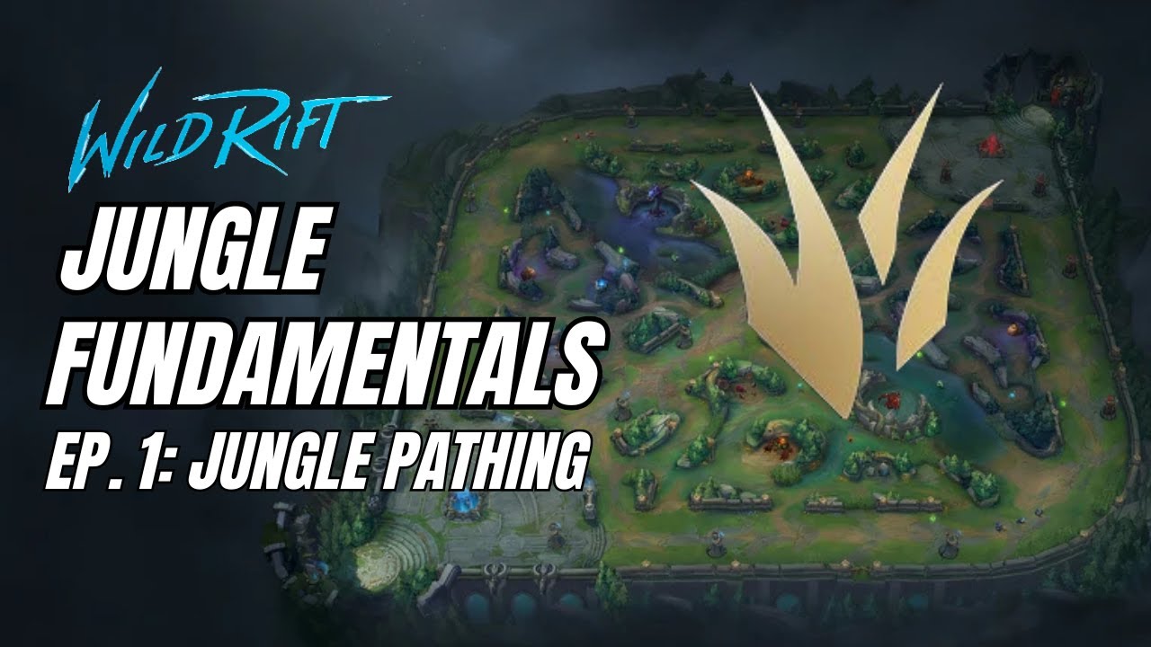 WILD RIFT JUNGLE FUNDAMENTALS EP. 1: JUNGLE PATHING