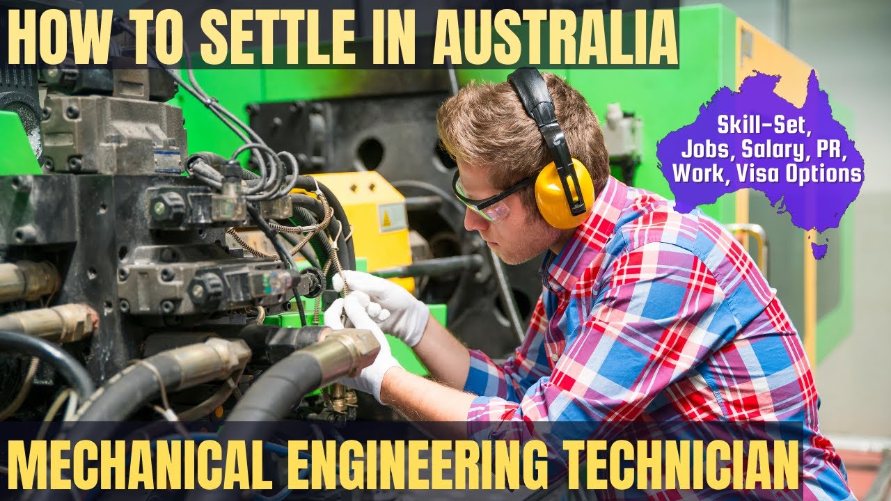 MECHANICAL ENGINEERING TECHNICIAN OPTIONS FOR AUSTRALIA IMMIGRATION | STUDY, WORK & PR DETAILS