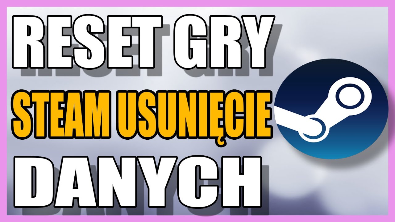 Jak całkowicie usunąć dane gry na Steamie 2025: Reset gry