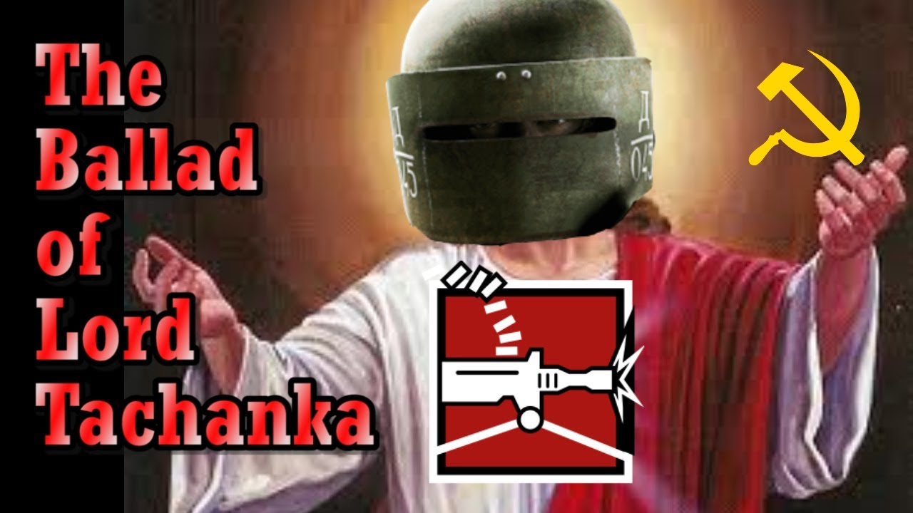 The Ballad of Lord Tachanka