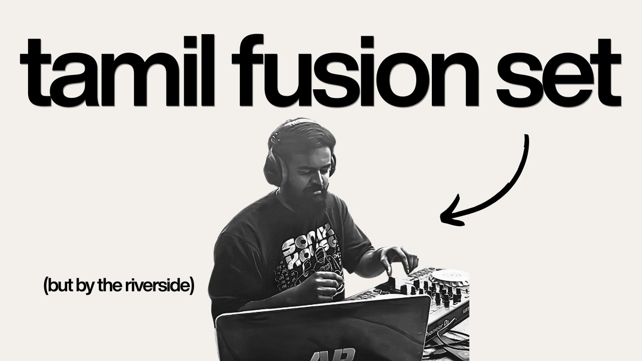 Tamil fusion DJ set, but by the riverside...
