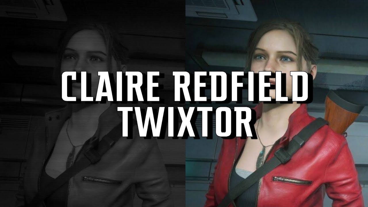 CLAIRE REDFIELD | TWIXTOR | RESIDENT EVIL 2 REMAKE