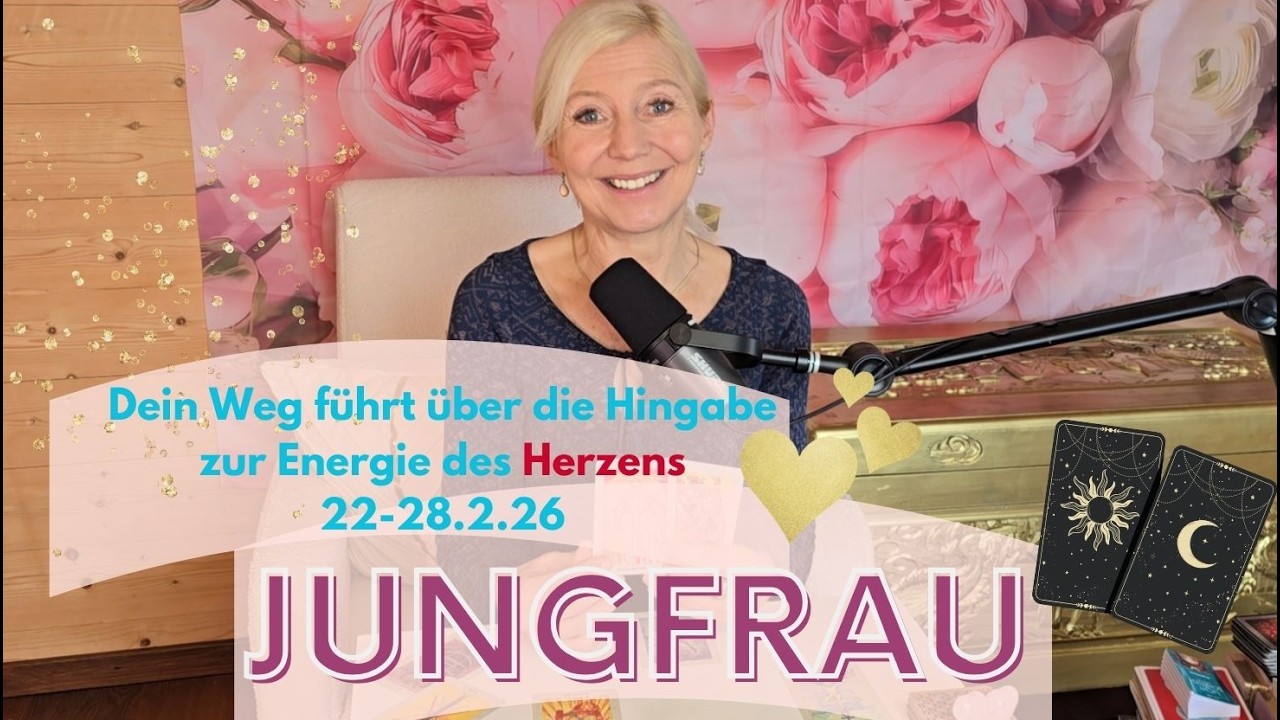 JUNGFRAU - Hingabe ist der Weg des HERZENS💖💫✨🌹22.-28.2.26