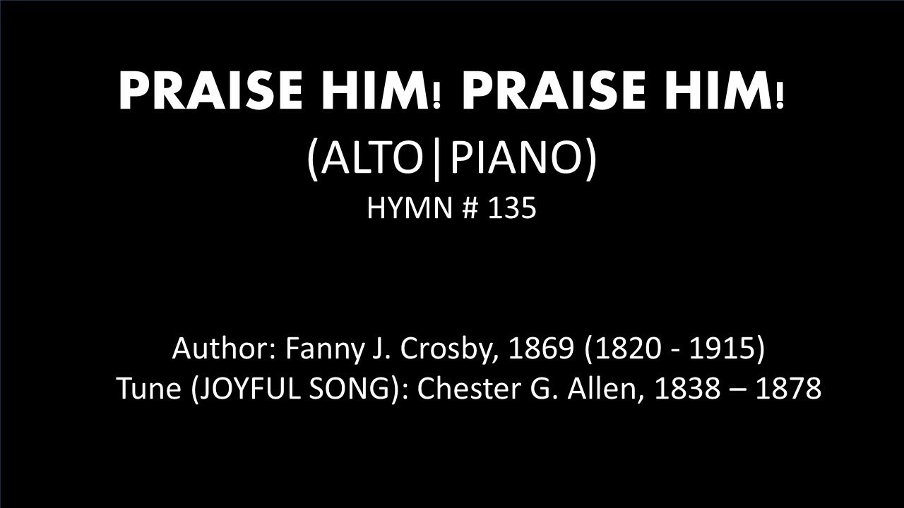 Praise Him! Praise Him | ALTO | piano