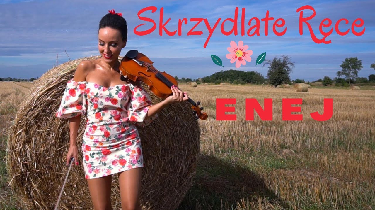 SKRZYDLATE RĘCE - ENEJ / skrzypce Agnieszka Flis