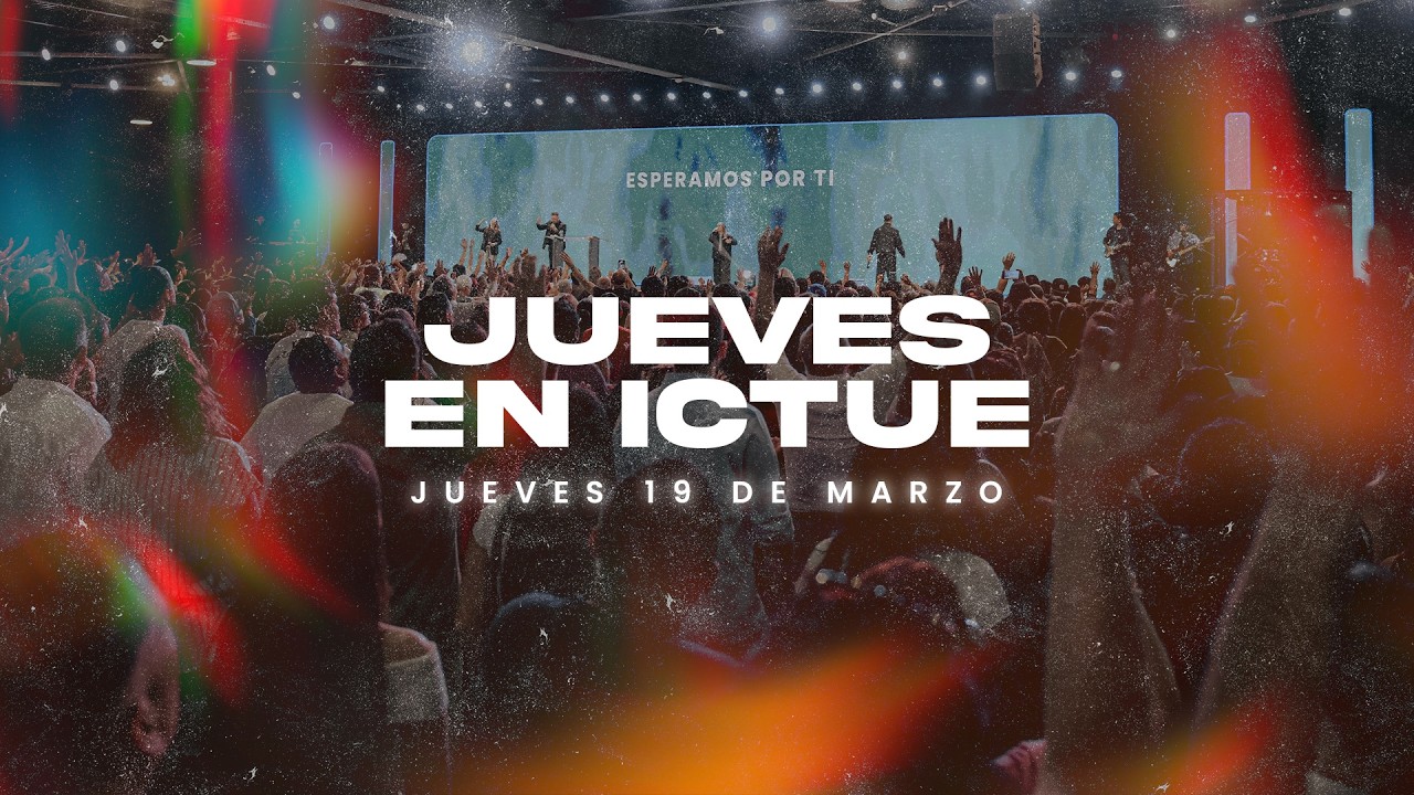 EN VIVO 🔴 Bienvenidos a ICTUE | Jueves 19 de Marzo 2025