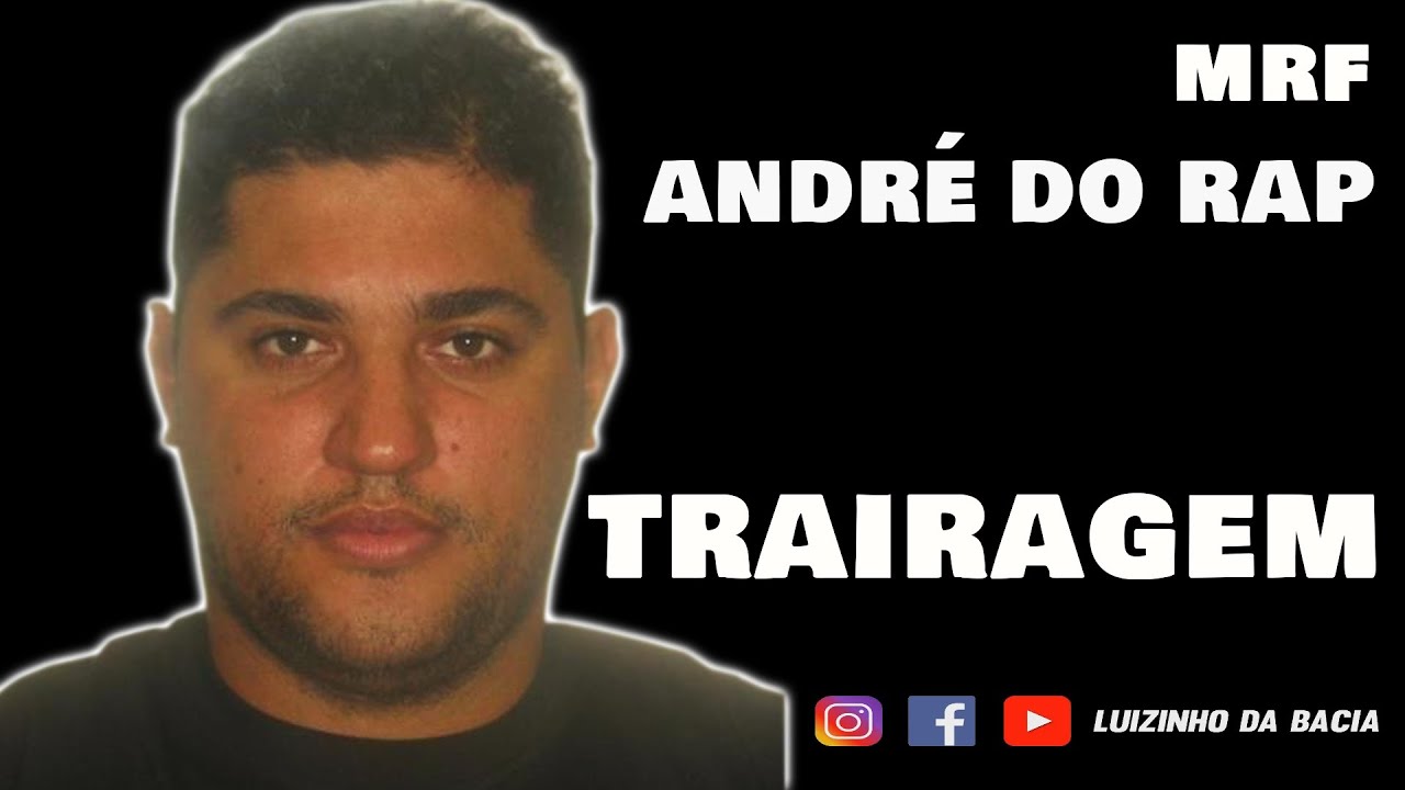 Andr&eacute; do Rap - Trairagem