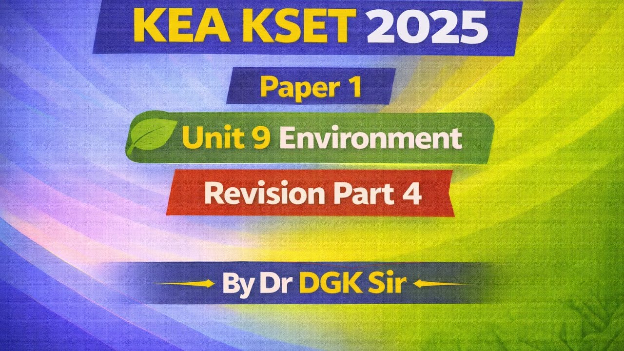 KSET 2025: P1 Unit 9 Environment Revision Part 4 by Dr DGK Sir 