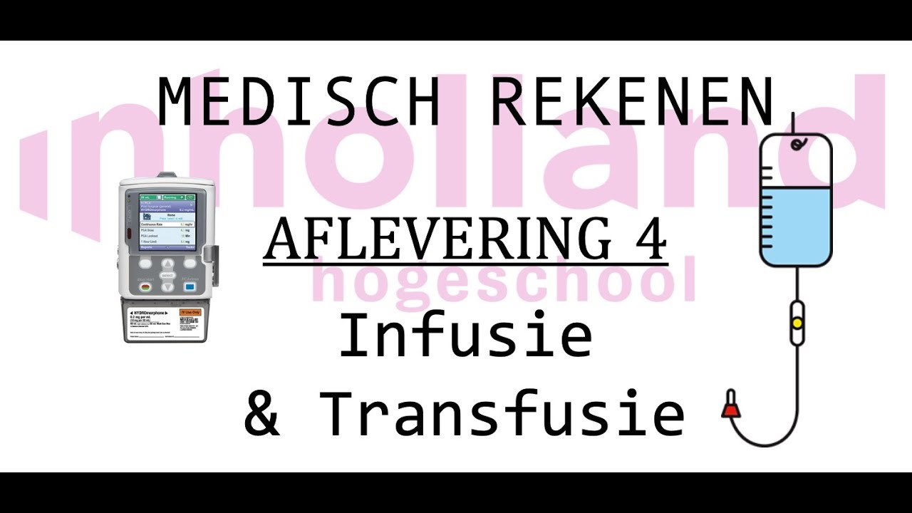 Medisch Rekenen Afl. 4. Infusie en transfusie - Inholland Nursing