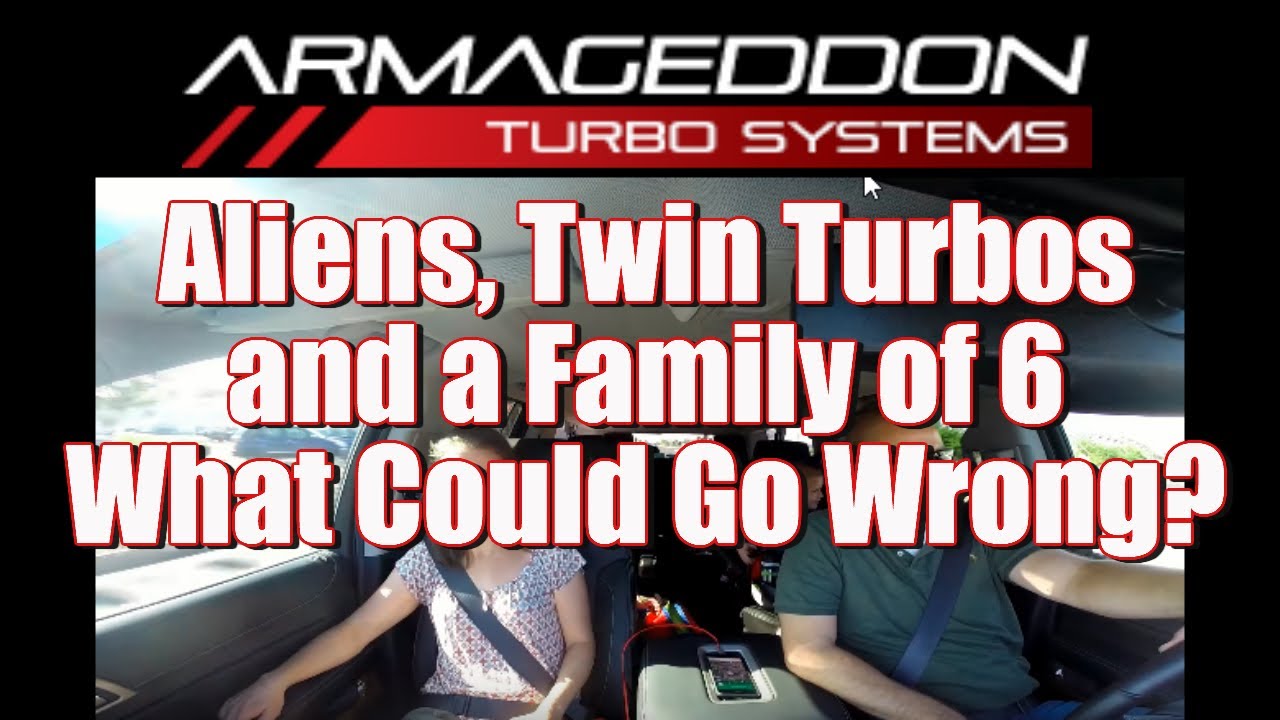 Aliens, Twin Turbos and a Family of 6: What could possibly go wrong?