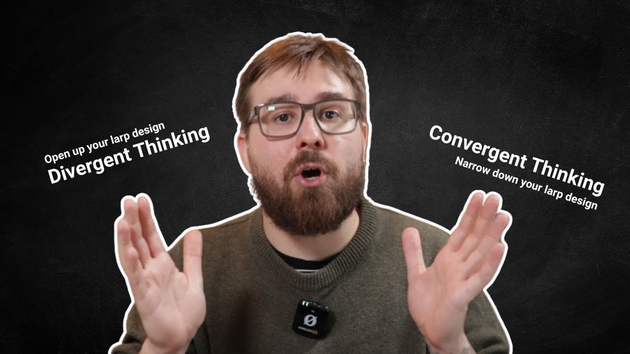 Divergent & Convergent Thinking in Larp Design