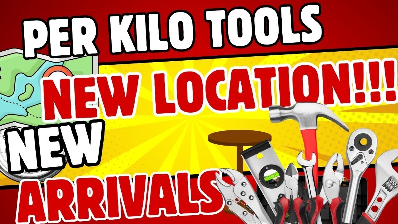 MURANG TOOLS PER KILO UPDATE NEW LOCATION NEW ARRIVALS PINAKA MURA!