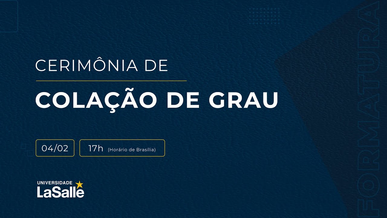 Cerimônia de Colação de Grau Unilasalle