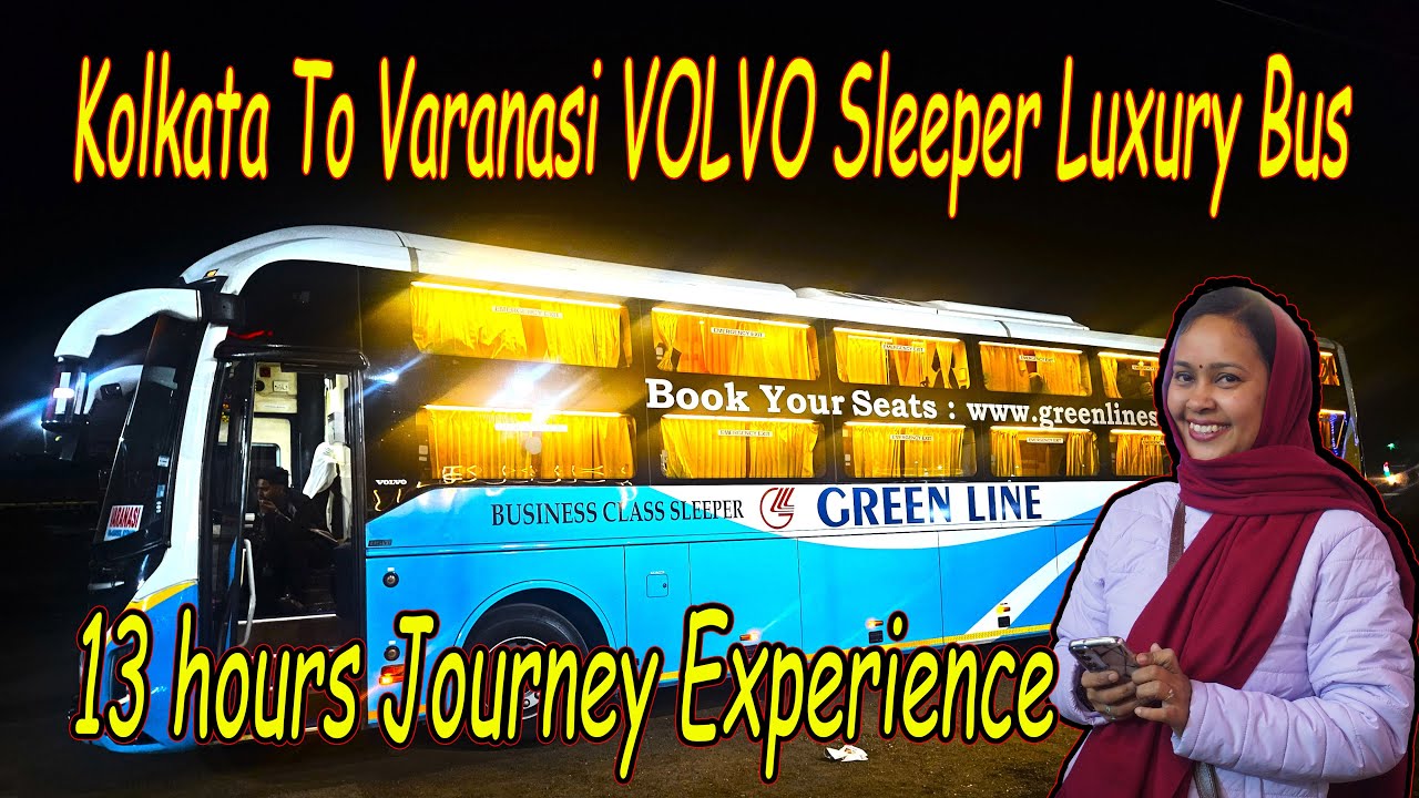 Kolkata To Varanasi VOLVO Sleeper Luxury Bus - Greenline Travels - 13 hour Journey Experience - Food