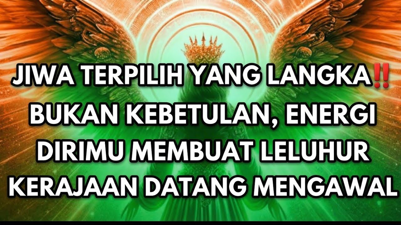 JIWA TERPILIH YANG LANGKA‼️ Bukan Kebetulan, Energi Dirimu Membuat Leluhur Kerajaan Datang Mengawal