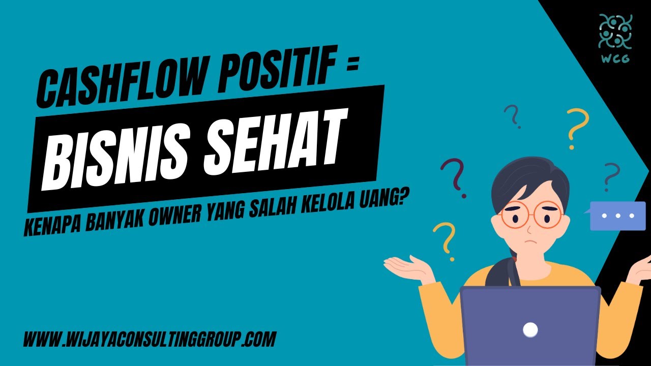 Cashflow Positif = Bisnis Sehat! 3 Kesalahan Fatal Owner dalam Kelola Uang