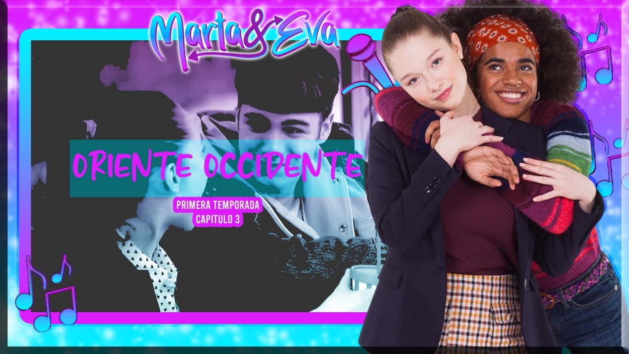 Marta & Eva - Oriente occidente (Marta & Eva) (T1C3)