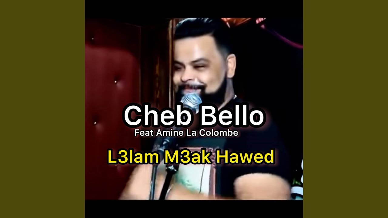 L3lam m3ak hawed