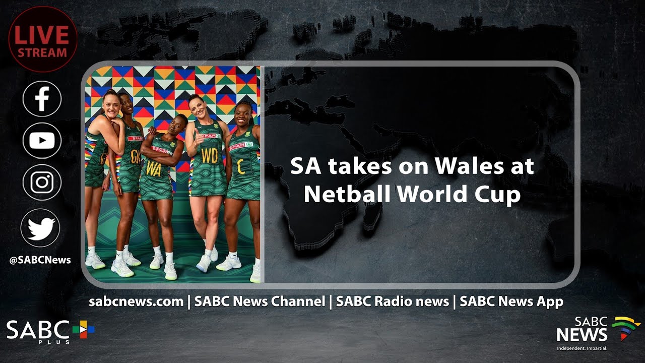 SA takes on Wales at Netball World Cup