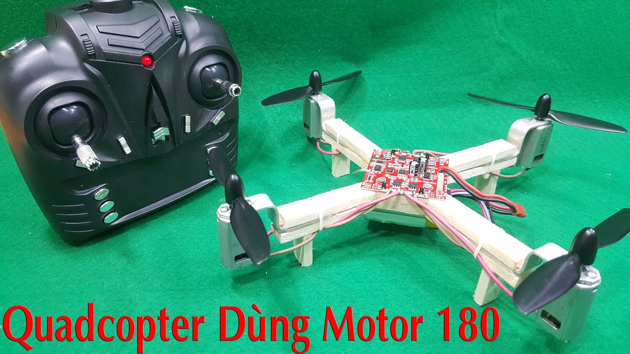 Chế Quadcopter Dùng Motor 180