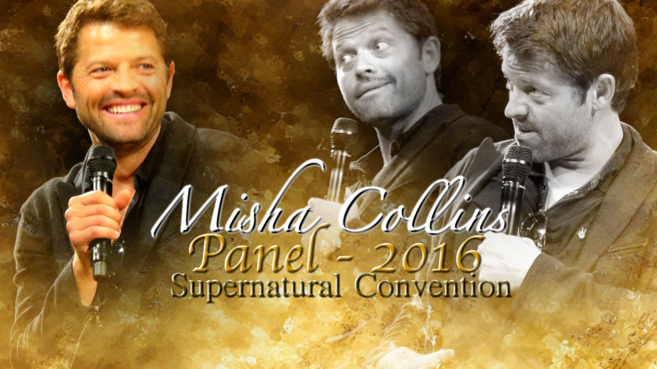 :.  Misha Collins Panel .: Supernatural Convention 2016