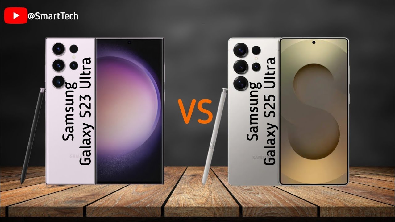 The Ultimate Samsung Showdown: S23 Ultra vs S25 Ultra