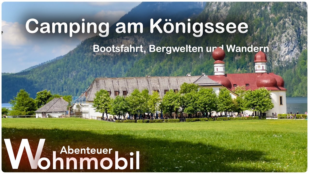Mit dem Wohnmobil zum Königssee. Camping, Bootsfahrt und Bergtour im Berchtesgadener Land.