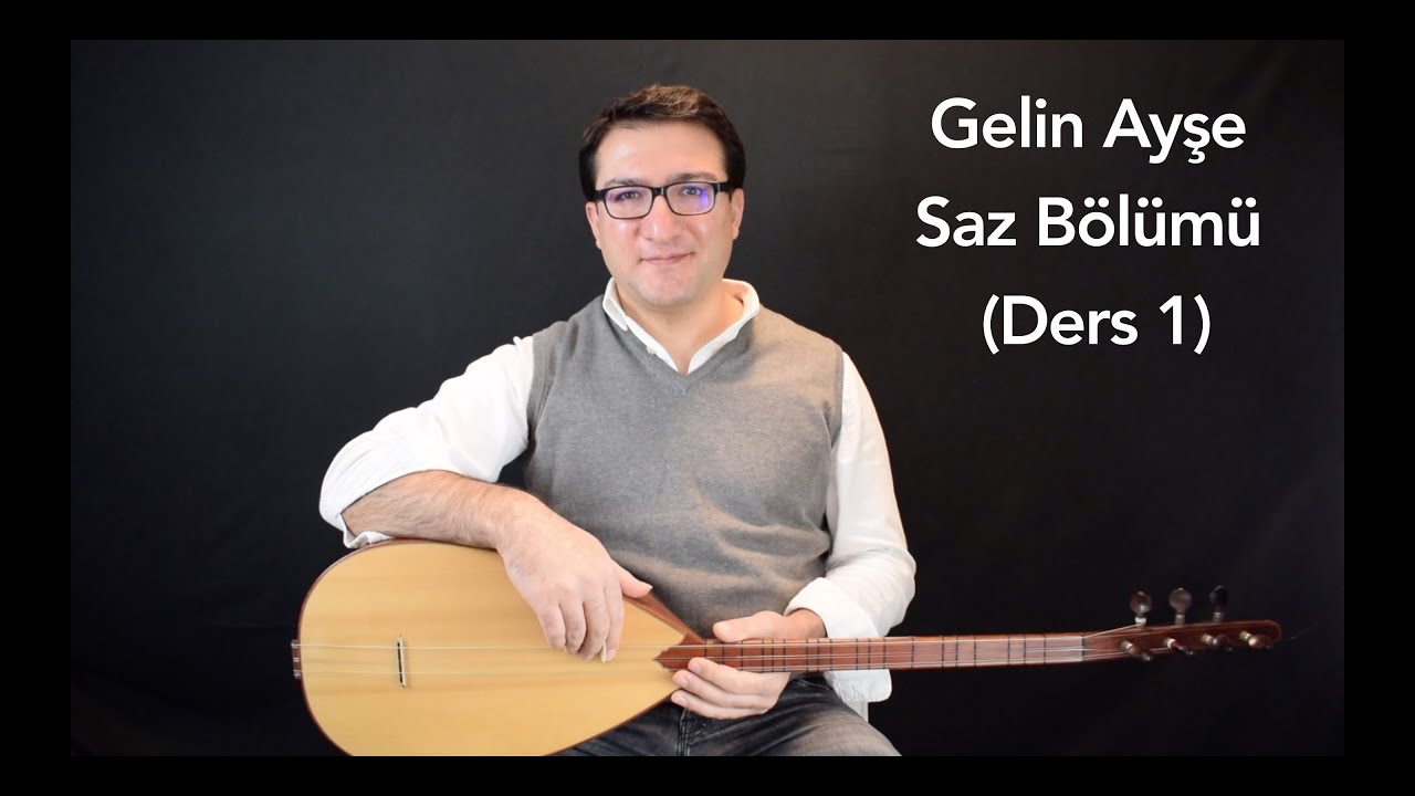 Gelin Ayşe Saz Bölümü (Ders 1)
