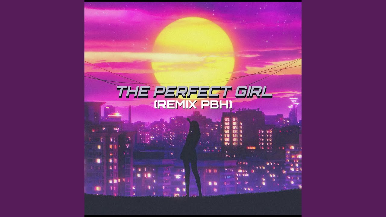 The Perfect Girl Retrowave PBH