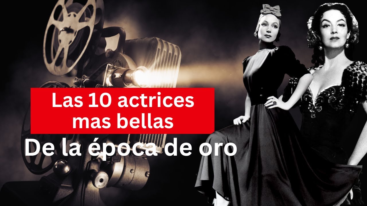 las 10 actrices mas bellas del cine de oro