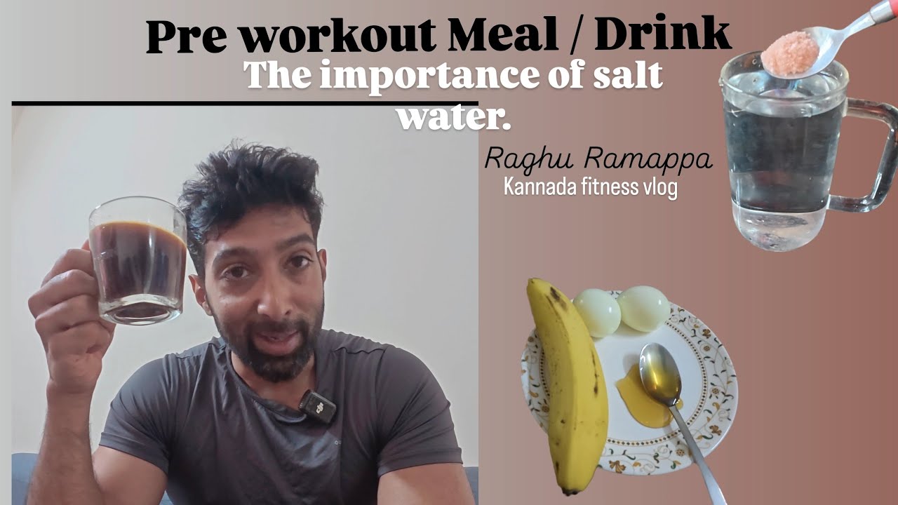 Pre workout Meal/Drink , the importance of salt water .