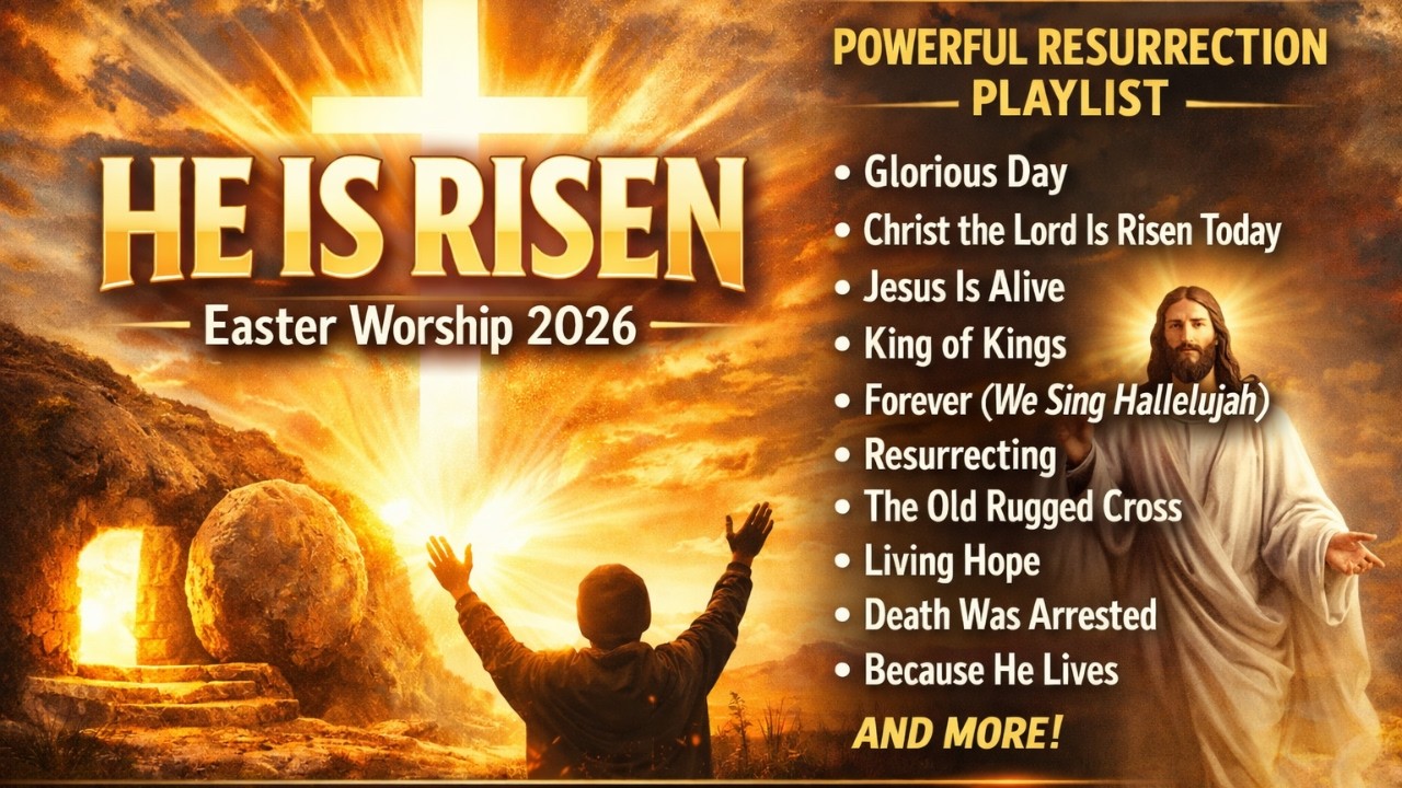 Easter Sunday Worship Songs 2026 ✝️ | He Is Risen 🙌 Powerful Resurrection Playlist