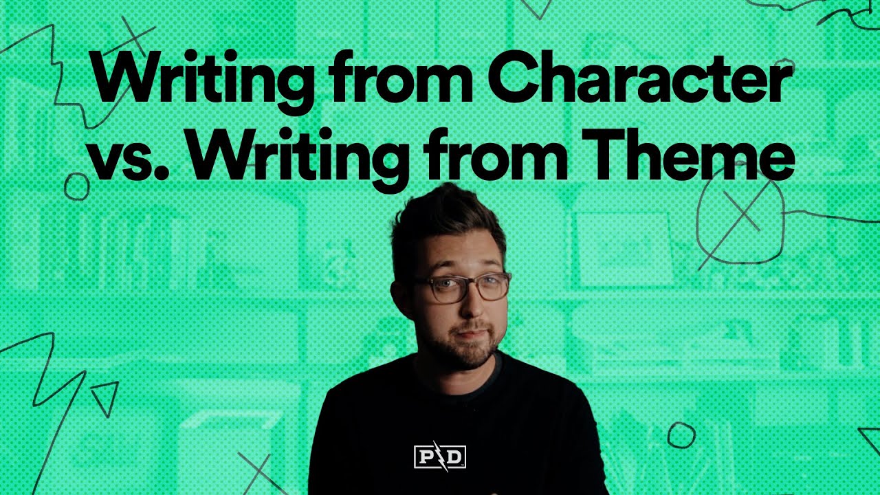 Writing from Character vs. Writing from Theme