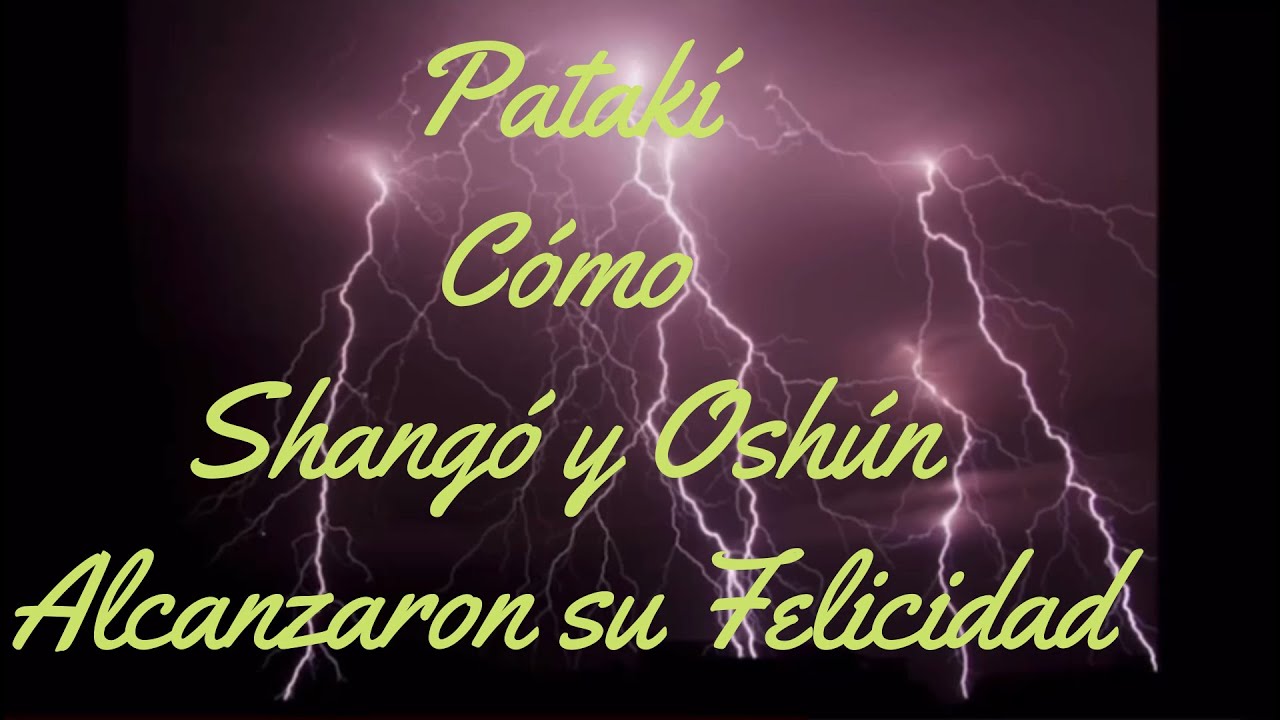 [PATAKI]  ¿COMO SHANGO Y OSHUN ALCANZARON SU FELICIDAD?