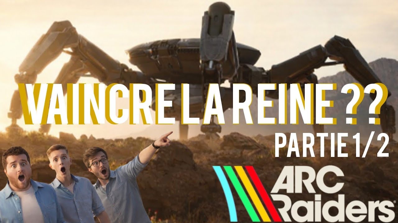On défie la Reine ! 1/2 - ARC Raiders
