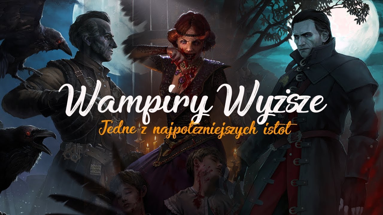 Wampiry Wyższe, najpotężniejsze 
