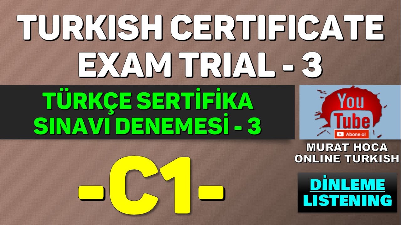 C1 Türkçe Sertifika Sınavı 3 - Deneme Sınavı Başvurusu Açıklamada - C1 Turkish Certificate Exam 3