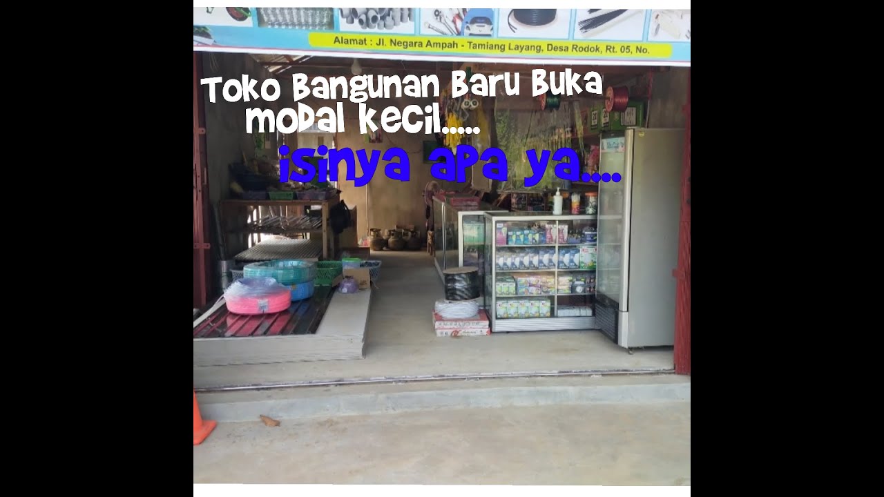 Toko Bangunan modal kecil baru berjalan