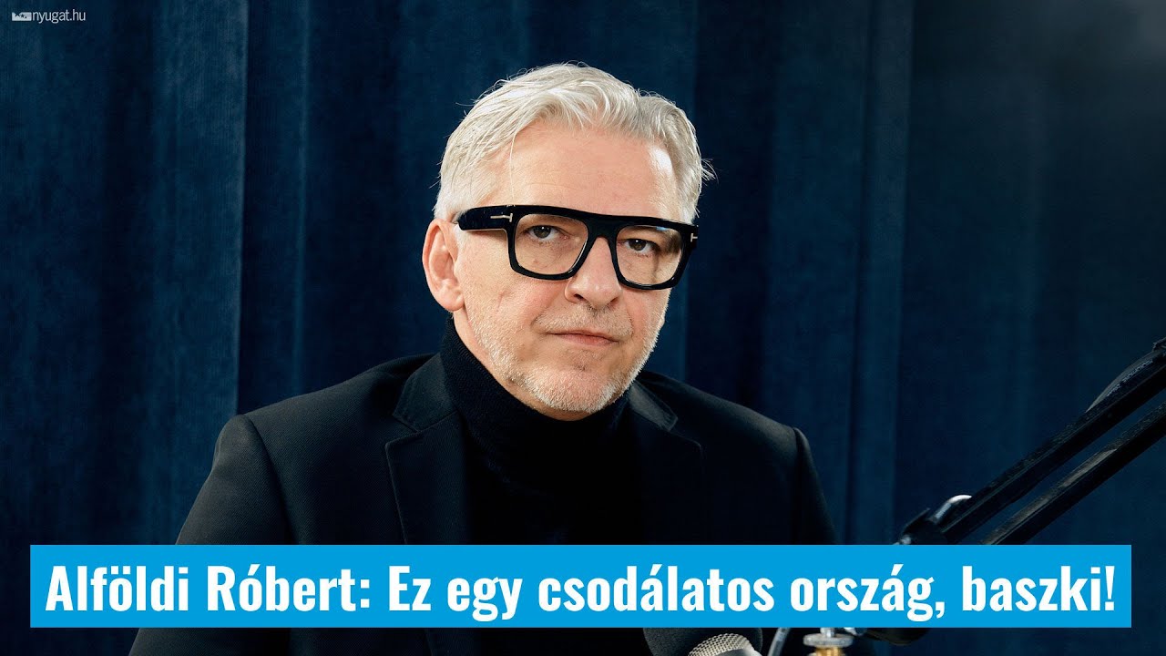 Alföldi Róbert: Ez egy csodálatos ország, baszki! Mi jó fejek vagyunk!