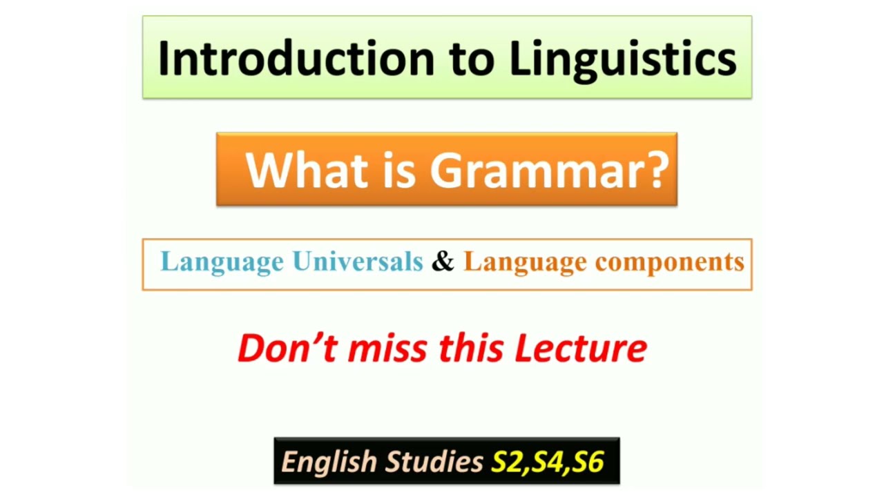 What is GRAMMAR ¦ Language Universals & Language Components
