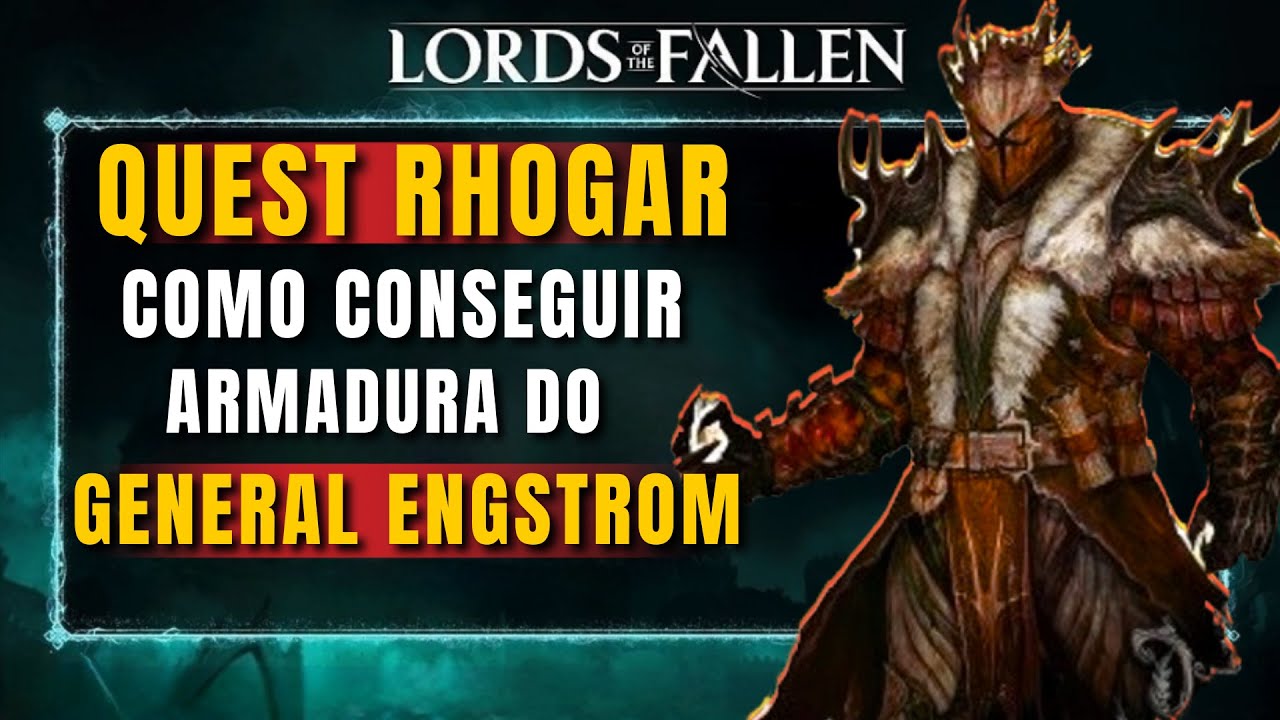 Lords of The Fallen Quest Rhogar + Set e Armas do General Engstrom