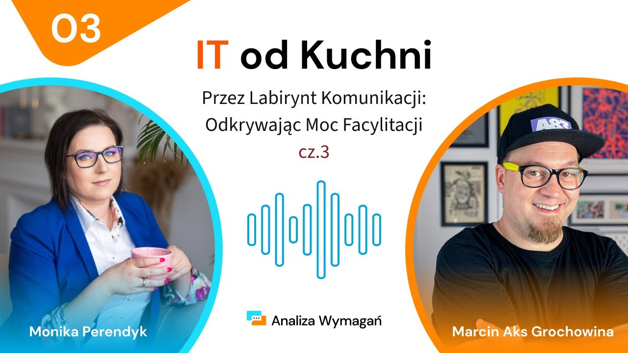 #3 (3/3) Przez Labirynt Komunikacji: Odkrywając Moc Facylitacji. Gość: Marcin Aks Grochowina
